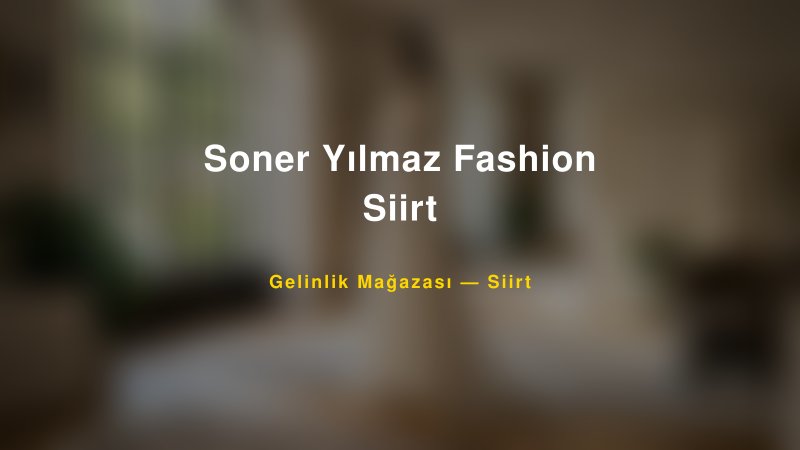 Soner Yılmaz Fashion Siirt — Siirt Kır Düğünü Mekanı Rehberi