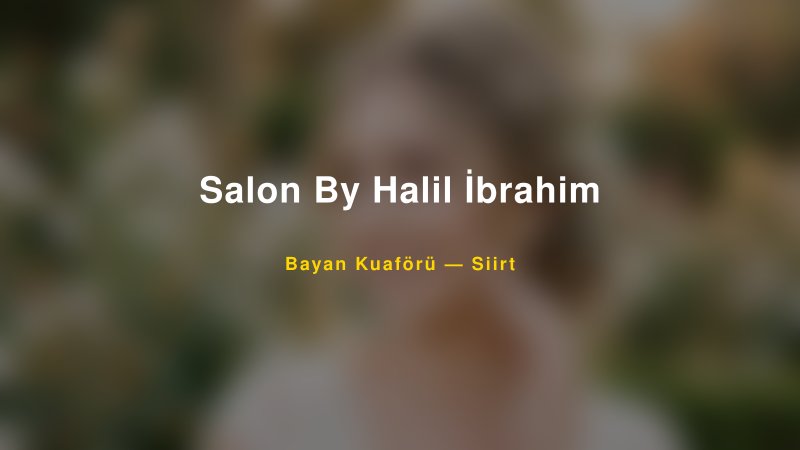 Salon By Halil İbrahim — Siirt Kır Düğünü Mekanı Rehberi