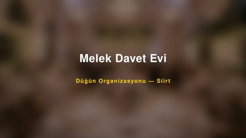 Melek Davet Evi — Siirt Kır Düğünü Mekanı Rehberi — 1