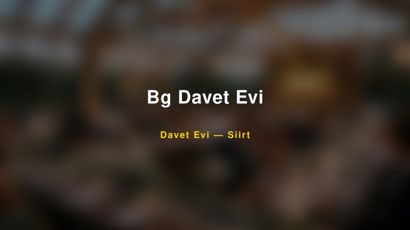 Bg Davet Evi Nişan ve Davet Organizasyonu İpuçları