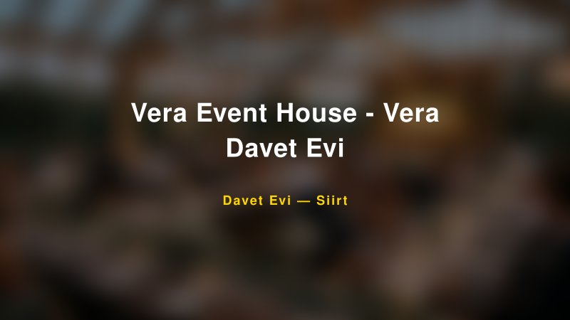 Vera Event House - Vera Davet Evi Fiyatları ve Paket Seçenekleri — 1